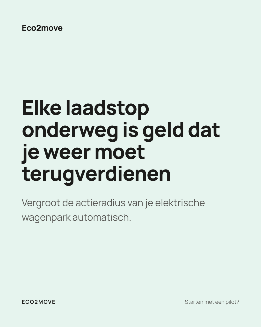 Elke laadstop onderweg is tijd en geld dat je weer moet terugverdienen.